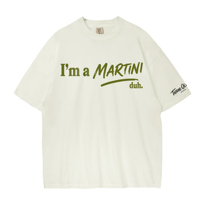 I'm a Martini, Duh Tee