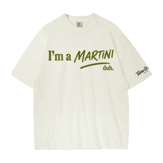 I'm a Martini, Duh Tee