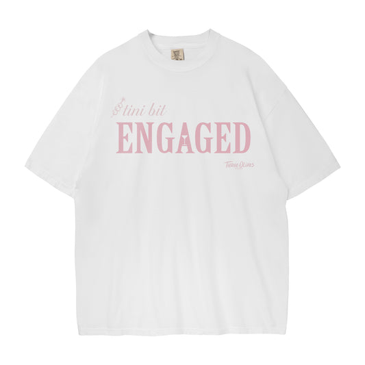 Tini Bit Engaged Tee